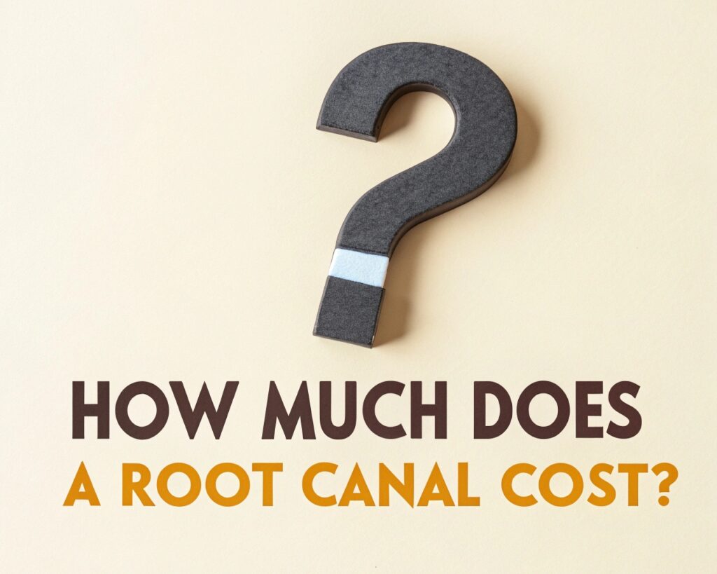 How Much Does a Root Canal Cost?