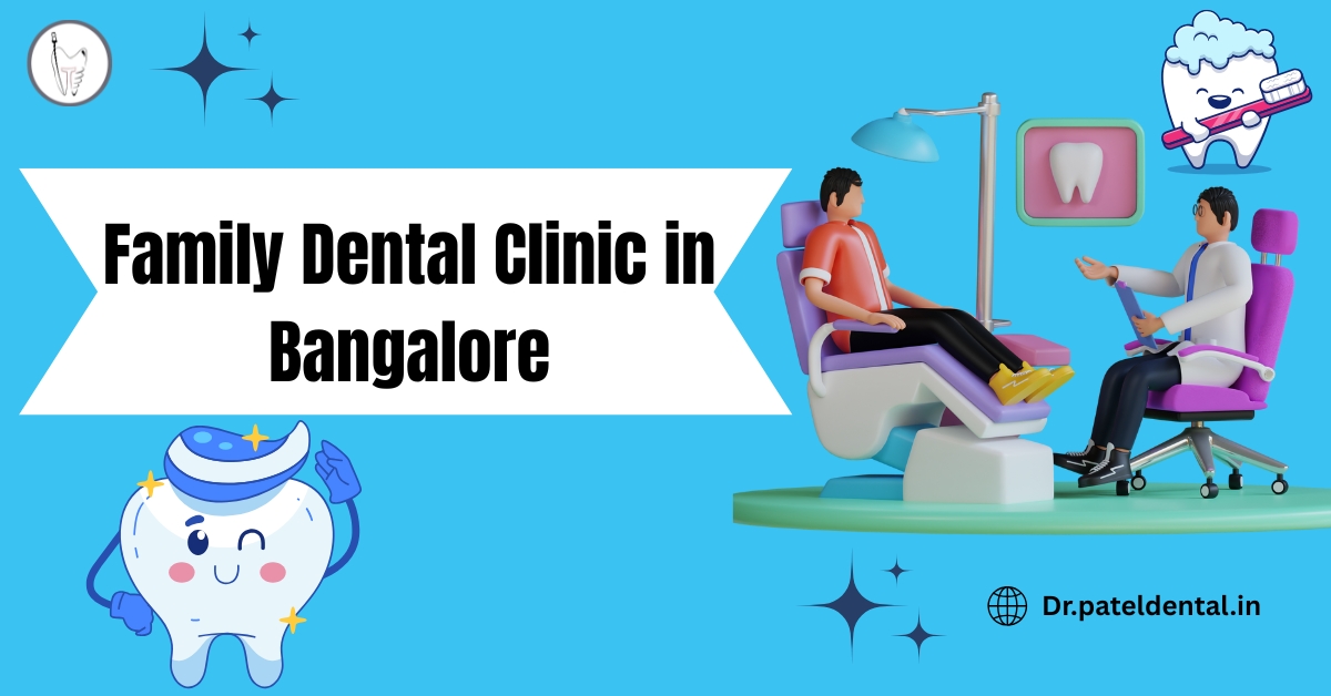 Family Dental Clinic in Bangalore